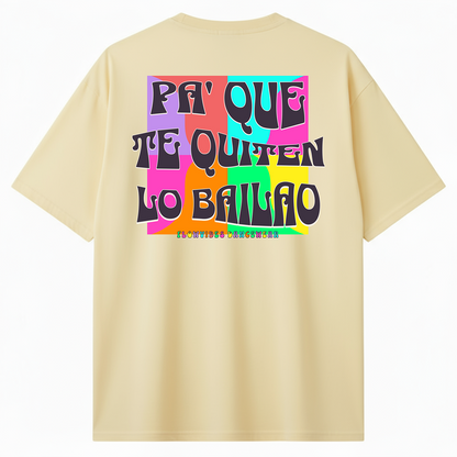 CAMISETA REGULAR PA' QUE TE QUITEN LO BAILAO