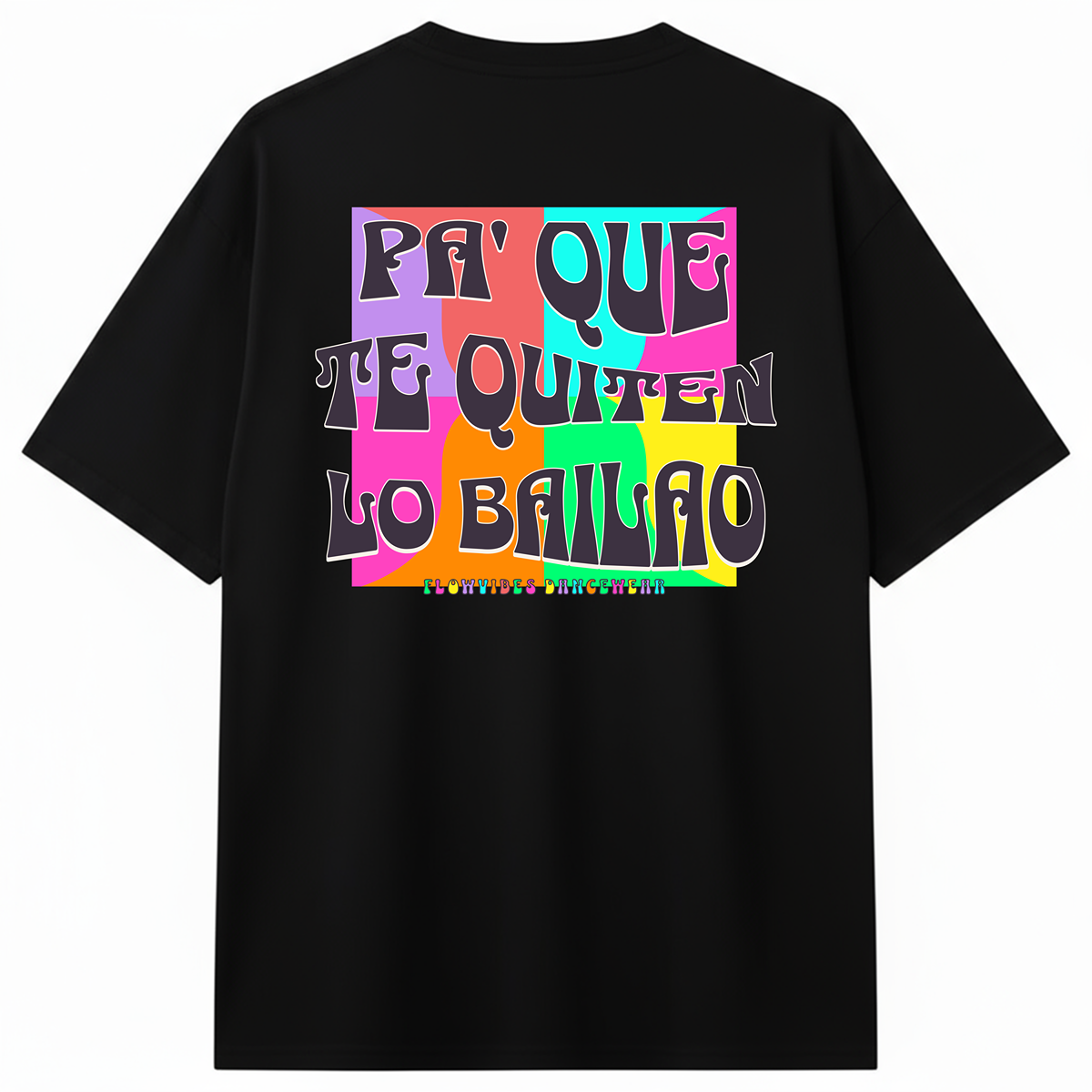 CAMISETA REGULAR PA' QUE TE QUITEN LO BAILAO