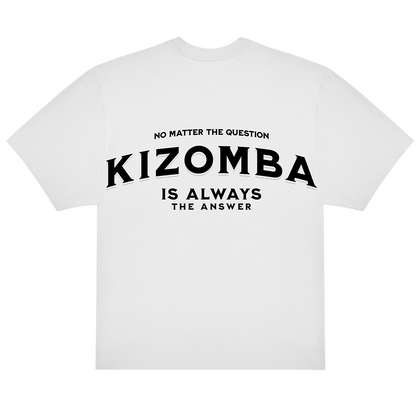 CAMISETA OVERSIZE (220g/m2) KIZOMBA IS ALWAYS THE ANSWER