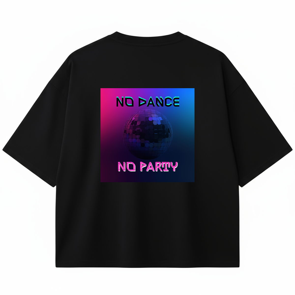 CAMISETA OVERSIZE/BOXY NO DANCE NO PARTY