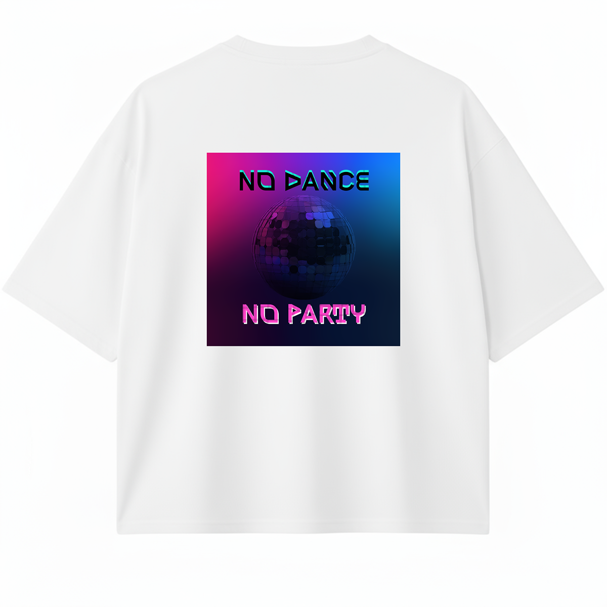CAMISETA OVERSIZE/BOXY NO DANCE NO PARTY